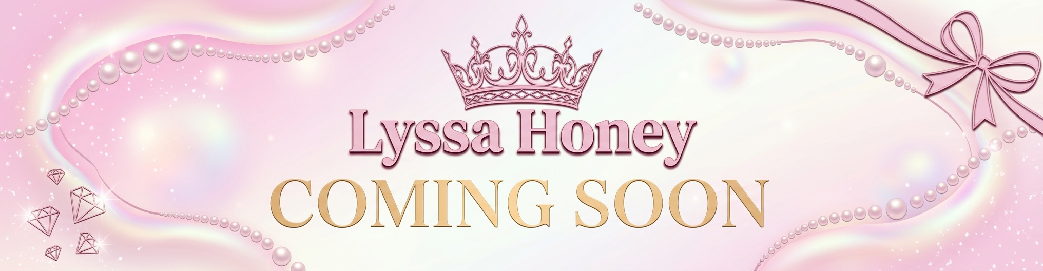 Lyssa Honey Coming Soon Header